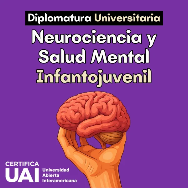 Diplomatura en Neurociencia y Salud Mental Infantojuvenil (cuota 1 de 8)